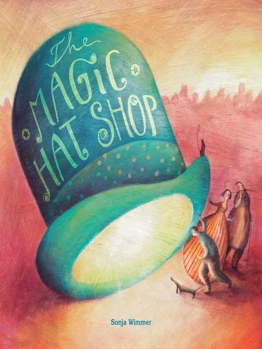Title details for The Magic Hat Shop by Sonja Wimmer - Available